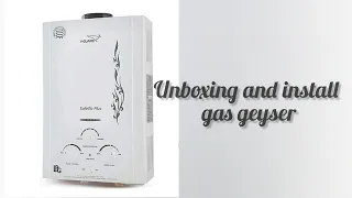 unboxing gas geyser|how to install gas geyser|easy to install gas geyser