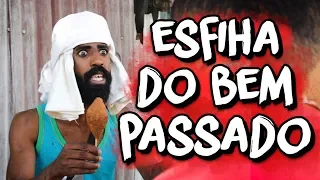 A ESFIHA DO BEM PASSADO - CANAL IXI