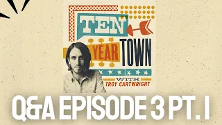 Q&A Episode 3 pt. 1 | Ten Year Town