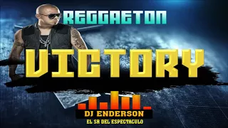 REGGAETON VICTORY - DJ ENDERSON EL SR DEL ESPECTACULO