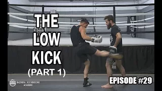 BKA - Episode #29 - The Low Kick (Part 1)