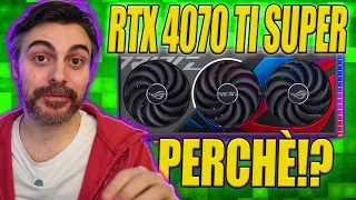 RTX 4070 TI SUPER - PERCHÈ NON TI HANNO DETTO QUESTE COSE!?