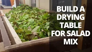 How to Build a Drying Table for Salad Mixes Post Harvest