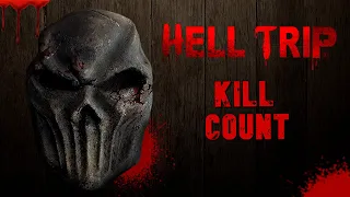 Hell Trip (2018) - Kill Count S07 - Death Central