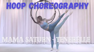 Hoop choreography | Mama Saturn - Tenerélle | Alison Li choreography #aerialhoop #lyra