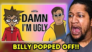 Reaction to Your Favorite Martian - Damn I'm Ugly (feat. Billy Marchiafava)