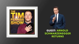 Arnold Schwarzenegger Returns | The Tim Ferriss Show (Podcast)
