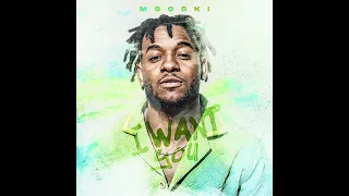 Mooski- I WANT YOU (Official Audio)