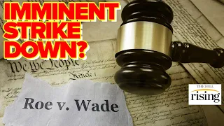 LEAKED Video: "IMMINENT" Plan To Overturn Roe V. Wade?