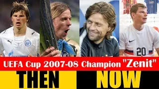 UEFA Cup 2007-08 Champion Zenit Saint Petersburg Then and Now 2018 HD