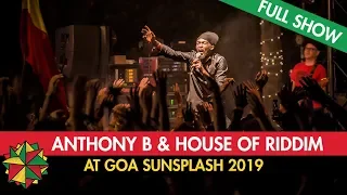 Anthony B & House of Riddim - Live at Goa Sunsplash 2019 (Full Show)