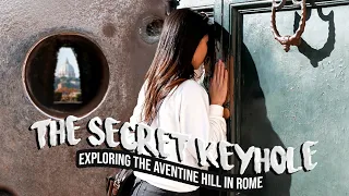 SECRET KEYHOLE | Exploring the Aventine Hill in Rome | Hidden gems