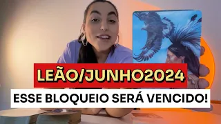 ♌️LEÃO/JUNHO24 - Isso Estava Te Perturbando Mas Não Terá Mais Poder Sobre Você!