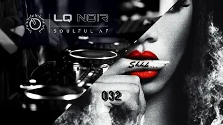 DEEP & SOULFUL AF 032 | Deep Soulful House Mix | LQ NOIR