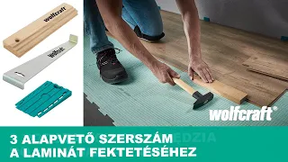 Alapvető szerszámok a laminát fektetéséhez: Ütőfa, Behúzóvas, Távtartóék | wolfcraft