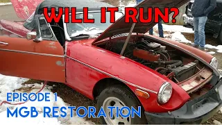 WILL IT RUN? | 1977 MGB Restoration Episode 1