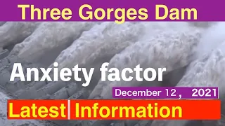 China Three Gorges Dam ● Anxiety factor ● December 12, 2021  ●Water Level and Flood