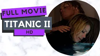 Titanic II | Action | Adventure | HD | Full Movie in English