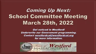 Westford, MA - School Committee Meeting - March 28th, 2022