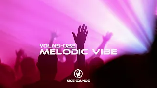 Melodic Vibe | Nice Sounds-Vol-022 | Deep House Mix | Chill House Music