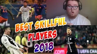 Top 10 SKILLFUL Players In FOOTBALL 2018 REACTION!!!