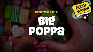 The Notorious B.I.G. - Big Poppa (Clean Version) (Lyrics)