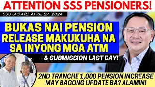 ✅ SSS PENSIONERS! BUKAS NA! MAY PENSION RELEASE & SUBMISSION DAY | 1K INCREASE MAY BAGONG UPDATE BA?