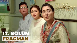 Yalnız Beni Sev 17. Bölüm Fragmanı (3 Ekim Salı)