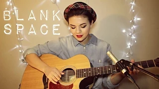 Blank Space - Taylor Swift Cover