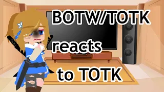 BOTW/TOTK react to TOTK! •gg redpanda•