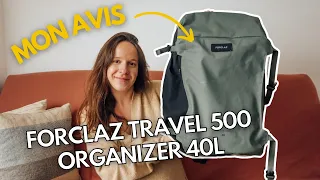 MON AVIS COMPLET SUR LE SAC À DOS FORCLAZ TRAVEL 500 ORGANIZER 40L