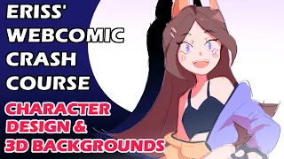 [Eriss' Webcomic Crash Course] Ep 3 - Character design & 3D backgrounds