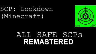 SCP: Lockdown REMASTERED - All SAFE SCPs!