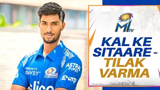 Kal Ke Sitaare, Ep.1 - Tilak Varma | Mumbai Indians