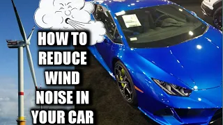 How to reduce wind noise in any car