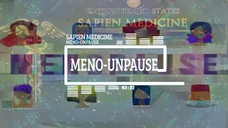 Meno-Unpause by Sapien Medicine (unpause your menstral cycle, Energetically Programmed Audio)
