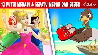 Dua Belas Putri Menari + Sepatu Merah dan Bebek | Kartun Anak Anak | Bahasa Indonesia Cerita Anak