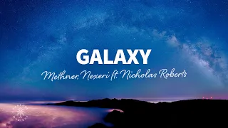 Methner, Nexeri - Galaxy (Lyrics) ft. Nicholas Roberts