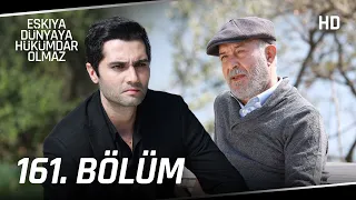 Eşkıya Dünyaya Hükümdar Olmaz 161. Bölüm | HD İZLE