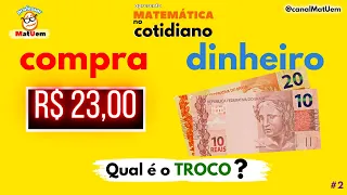 Aprenda a voltar o TROCO em DINHEIRO 💰 usando TROCO CONTÍNUO ➕  Qual é o TROCO? Professor MatUem #2