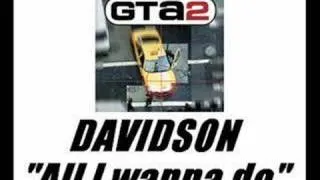 GTA2 : DAVIDSON - "All I wanna do"