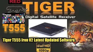 Tiger T555 Iron V2 Latest Updated Software.