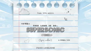 supersonic - little winters (official lyric video) ₊˚ෆ