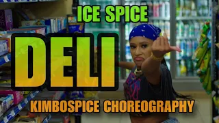 DELI | ICE SPICE | KIMBOSPICE CHOREOGRAPHY