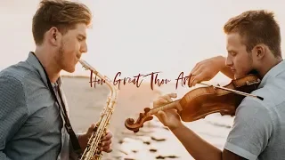 How Great Thou Art - Saxophone/ Violin Cover - SaxxMusic/ Violin Heart