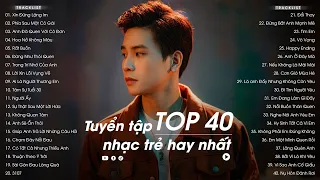 TOP 40 Ca Khúc Từng Làm Mưa Làm Gió Các Bảng Xếp Hạng Âm Nhạc - Tuyển Tập Nhạc Trẻ Hay Nhất ♫