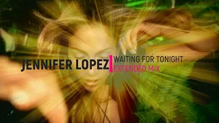 Jennifer Lopez - Waiting For Tonight (Extended Mix)