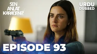 Sen Anlat Karadeniz I Urdu Dubbed - Episode 93