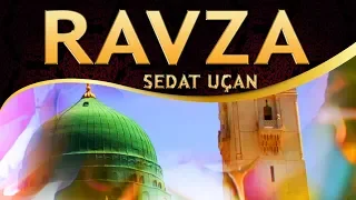 İlahi - Sedat Uçan - Ravza (Açıverin Ravzayı Göz Nurumuz Var)