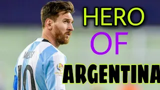 Lionel Messi ⚽ Hero of Argentina 🇦🇷🇦🇷 ll